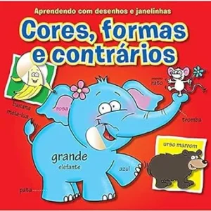 Livro - Cores, formas e contrários : Desenhos e janelinhas