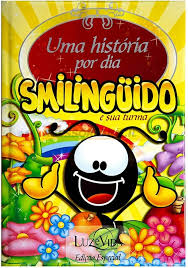 Uma História Por Dia: Smilingüido E Sua Turma