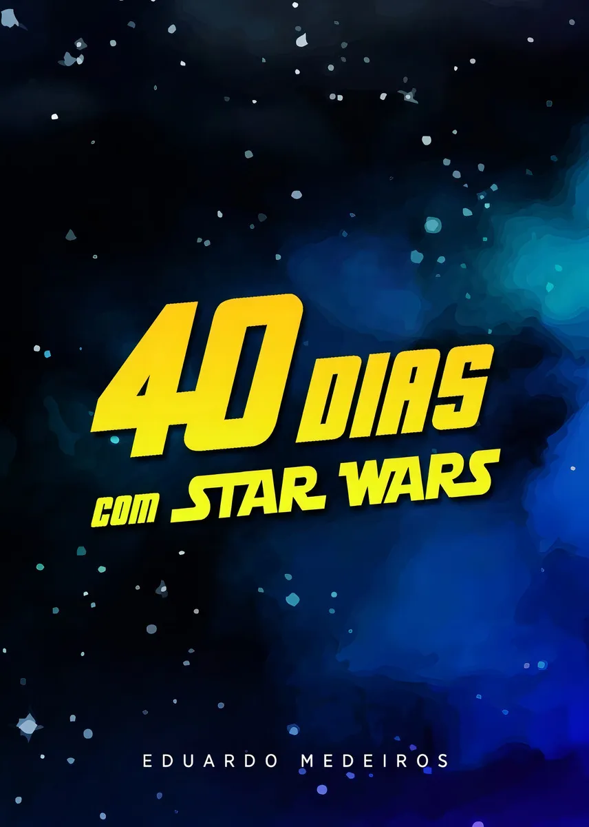 40 DIAS COM STAR WARS