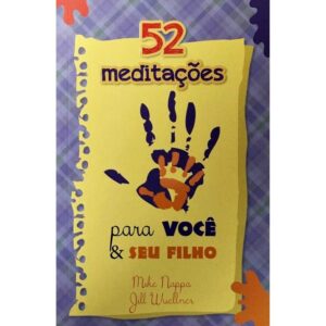 52 MEDITAÇÕES PARA VOCÊ E SEU FILHO