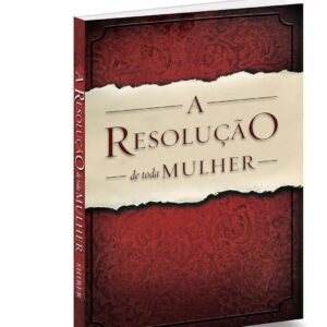 A RESOLUÇÃO DE TODA MULHER