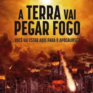 A TERRA VAI PEGAR FOGO