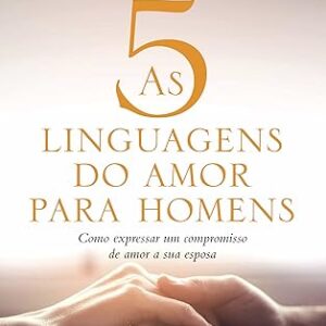 AS 5 LINGUAGENS DO AMOR PARA HOMENS