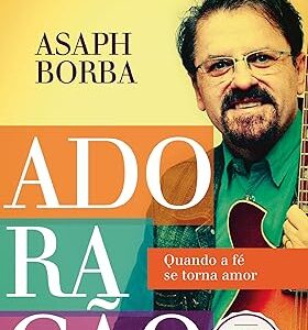 Adoração: Quando a fé se torna amor