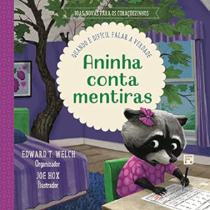 Aninha conta mentiras - Quando é difícil falar a verdade