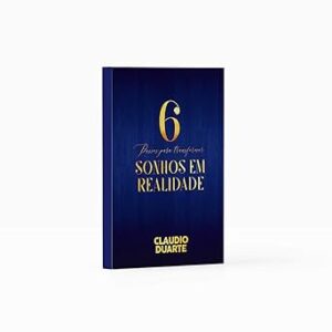 Cláudio Duarte 6 passos para transformar sonhos em realidade
