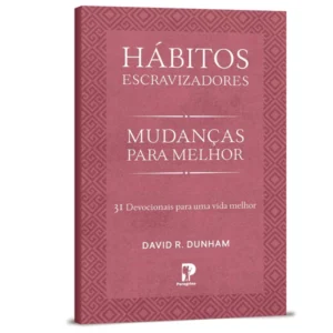 DEVOCIONAL HÁBITOS ESCRAVIZADORES