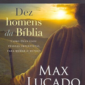 DEZ HOMENS DA BÍBLIA