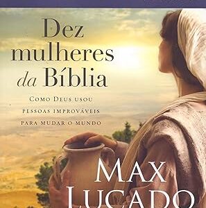 DEZ MULHERES DA BÍBLIA
