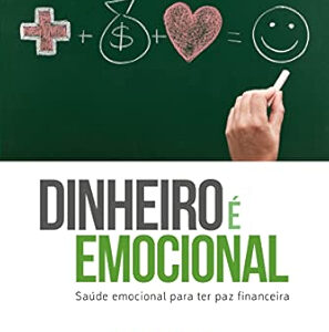 DINHEIRO É EMOCIONAL