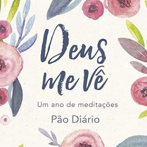 Deus me vê: um ano de Meditações Pão Diário