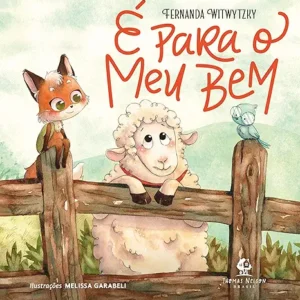 É Para O Meu Bem, De Fernanda Witwytzky