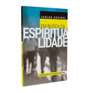 EM BUSCA DA ESPIRITUALIDADE