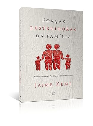 FORÇAS DESTRUIDORAS DA FAMÍLIA