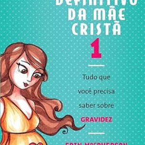 Guia definitivo da mãe Cristã 1