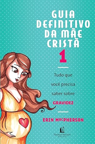 Guia definitivo da mãe Cristã 1
