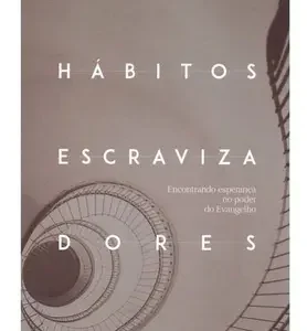 HÁBITOS ESCRAVIZADORES