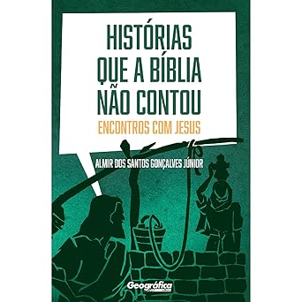 HISTÓRIAS QUE A BÍBLIA NÃO CONTOU