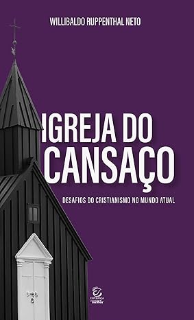 Igreja do Cansaço | Willibaldo Ruppenthal Neto