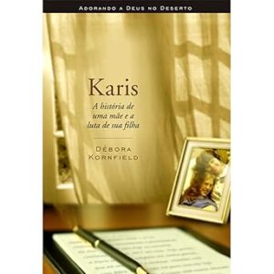 Karis. A História De Uma Mae E A Luta De Sua Filha