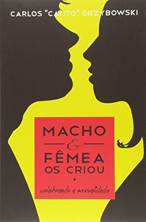 MACHO E FÊMEA OS CRIOU