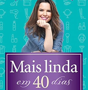 MAIS LINDA EM QUARENTA DIAS