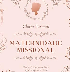 MATERNIDADE MISSIONAL