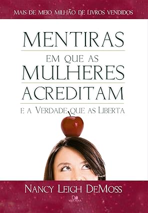 MENTIRAS EM QUE AS MULHERES ACREDITAM