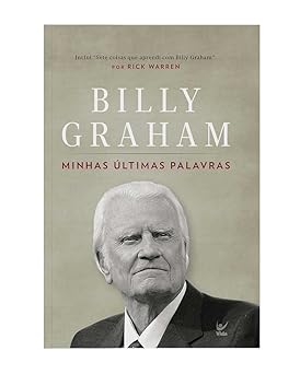 MINHAS ÚLTIMAS PALAVRAS - BILLY GRAHM