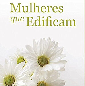 MULHERES QUE EDIFICAM