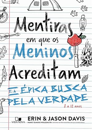 Mentiras Em Que Os Meninos Acreditam E A Epica Busca Pela Verdade | Erin Davis | Jason Davis