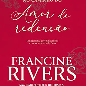 NO CAMINHO DO AMOR DE REDENÇÃO