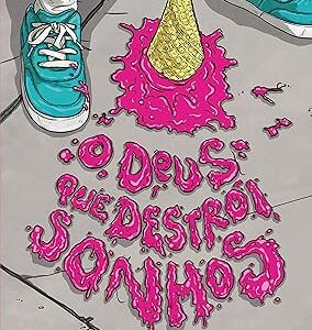 O DEUS QUE DESTRÓI SONHOS