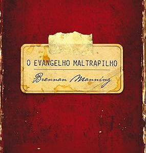 O EVANGELHO MALTRAPILHO