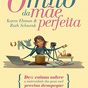 O MITO DA MÃE PERFEITA