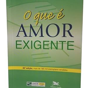 O QUE É AMOR EXIGENTE