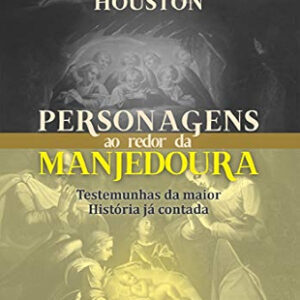 PERSONAGENS AO REDOR DA MANJEDOURA