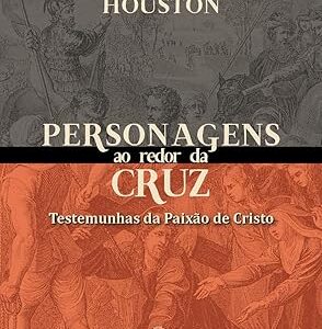 Personagens Ao Redor Da Cruz | Tom Houston