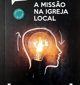 REPENSANDO A MISSÃO NA IGREJA LOCAL