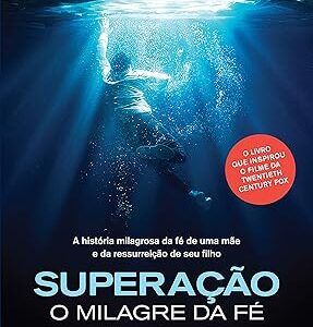 SUPERAÇÃO - O MILAGRE DA FÉ