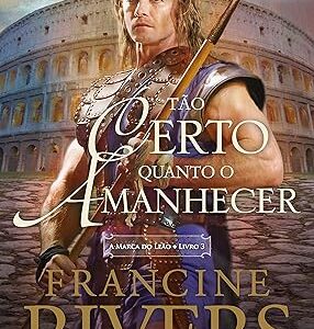 Tão certo quanto o amanhecer (Vol. 3 A Marca do Leão)