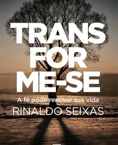 Transforme-se: A fé pode renovar sua vida