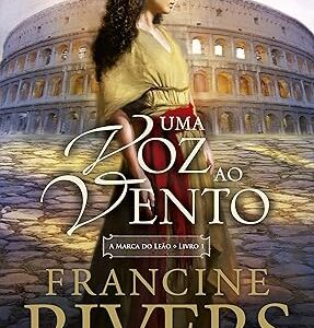 Uma voz ao vento (Vol. 1 A Marca do Leão)