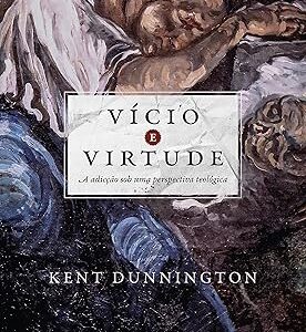 VÍCIO E VIRTUDE