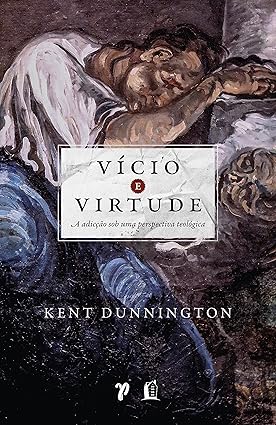 VÍCIO E VIRTUDE