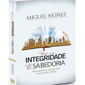 VIVER COM INTEGRIDADE E SABEDORIA
