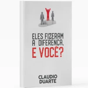 Cláudio Duarte Eles fizeram a diferença e vc?