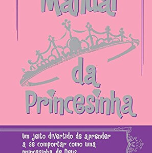 Manual da princesinha Sheila Walsh Thomas Nelson