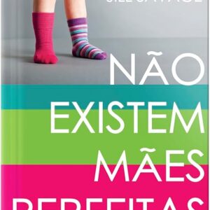 Não existem mães perfeitas