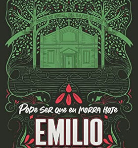 Pode ser que eu morra hoje